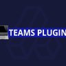 Teams Plugin - ultimate collaboration system