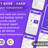 Credit Debit Book - Cash Book - Digital Khata Book (Android 13 + SDK 34)