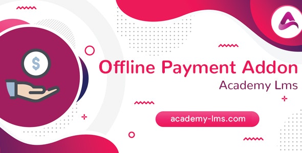 Academy LMS Offline Payment Addon - CodeCanyon Item for Sale